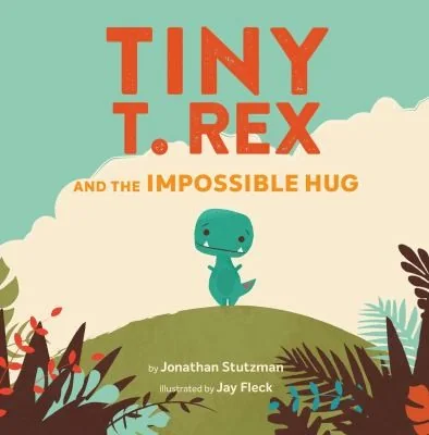 Tiny T. Rex and the Impossible Hug — cover