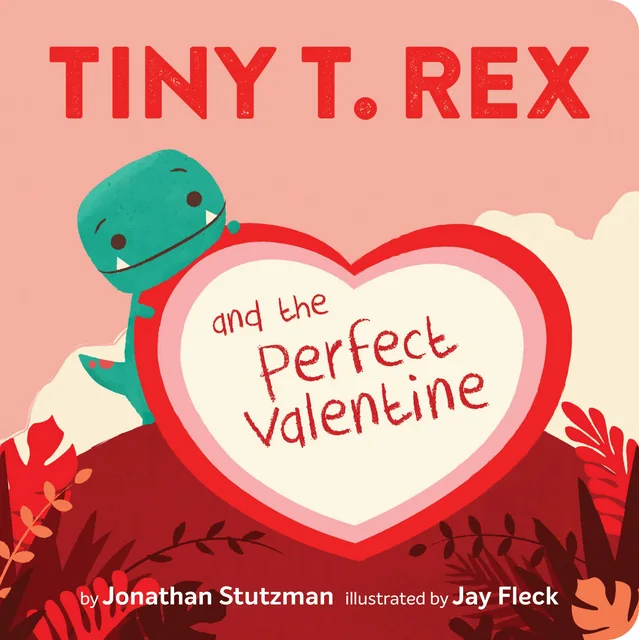 Tiny T. Rex and the Perfect Valentine — cover